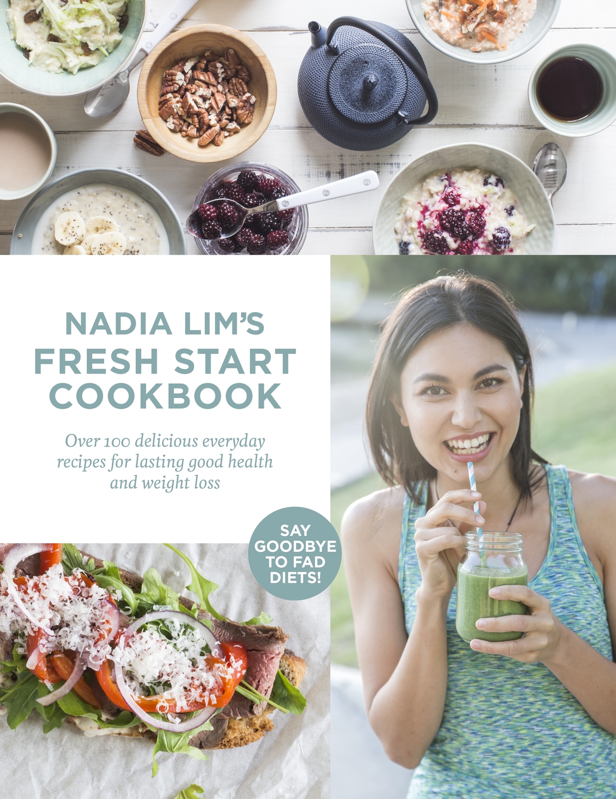 Nadia Lim's Fresh Start Cookbook by Nadia Lim