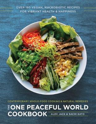 The One Peaceful World Cookbook by Alex Jack image