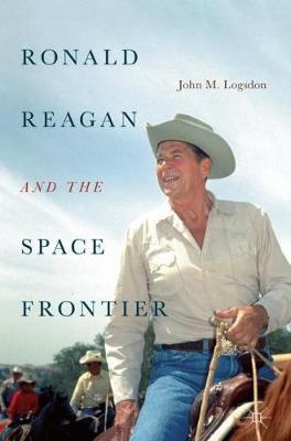 Ronald Reagan and the Space Frontier by John, M. Logsdon image