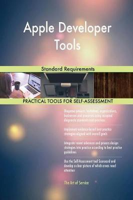 Apple Developer Tools Standard Requirements by Gerardus Blokdyk image
