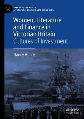Women, Literature and Finance in Victorian Britain by Nancy Henry image