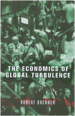 The Economics of Global Turbulence by Robert Brenner image