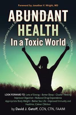 Abundant Health in a Toxic World by David J Getoff Ccn Ctn Faaim image