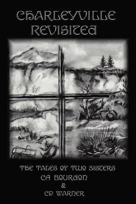 Charleyville Revisited: The Tales of Two Sisters by Cp Warner image