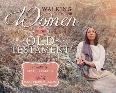 Walking with the Women of the Old Testament by Heather Farrell image