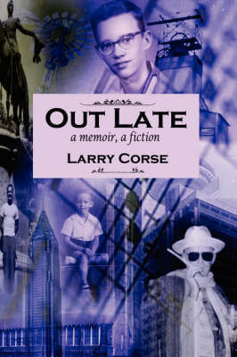 Out Late: A Memoir, a Fiction on Paperback by Larry Corse