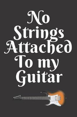 No Strings Attached To My Guitar by Music Lovers image