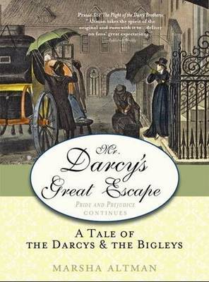 Mr. Darcy's Great Escape: A Tale of the Darcys & the Bingleys by Marsha Altman image