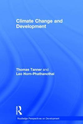 Climate Change and Development on Hardback by Thomas Tanner