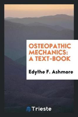Osteopathic Mechanics by Edythe F Ashmore image