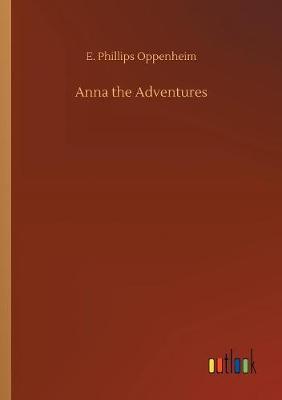 Anna the Adventures by E.Phillips Oppenheim image