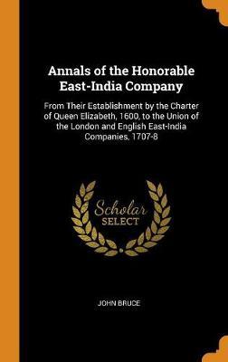 Annals of the Honorable East-India Company by John Bruce image