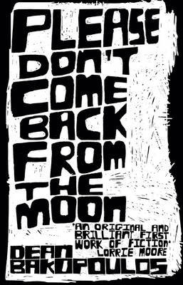 Please Don't Come Back from the Moon by Dean Bakopoulos image