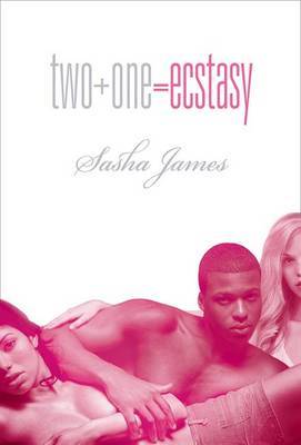 Two + One = Ecstasy by Sasha James image