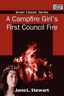 A Campfire Girl's First Council Fire by Jane L Stewart image