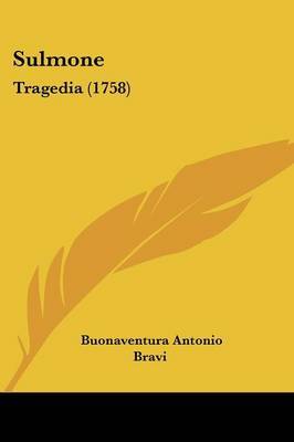 Sulmone: Tragedia (1758) by Buonaventura Antonio Bravi image