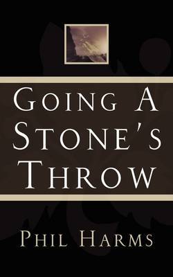 Going a Stone's Throw on Paperback by Phil Harms