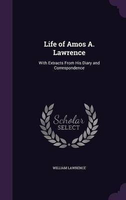 Life of Amos A. Lawrence by William Lawrence image