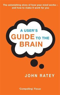 A User's Guide To The Brain by John J Ratey image
