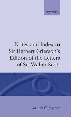 Notes and Index to Sir Herbert Grierson's Edition of the Letters of Sir Walter Scott by James C. Corson image