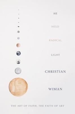 He Held Radical Light by Christian Wiman image