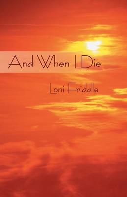 And When I Die by Loni Friddle image