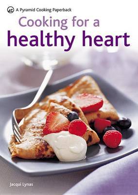 Cooking for a Healthy Heart by Jacqui (Lynas) Morrell image