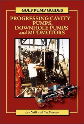 Gulf Pump Guides: Progressing Cavity Pumps, Downhole Pumps and Mudmotors by Lev Nelik image