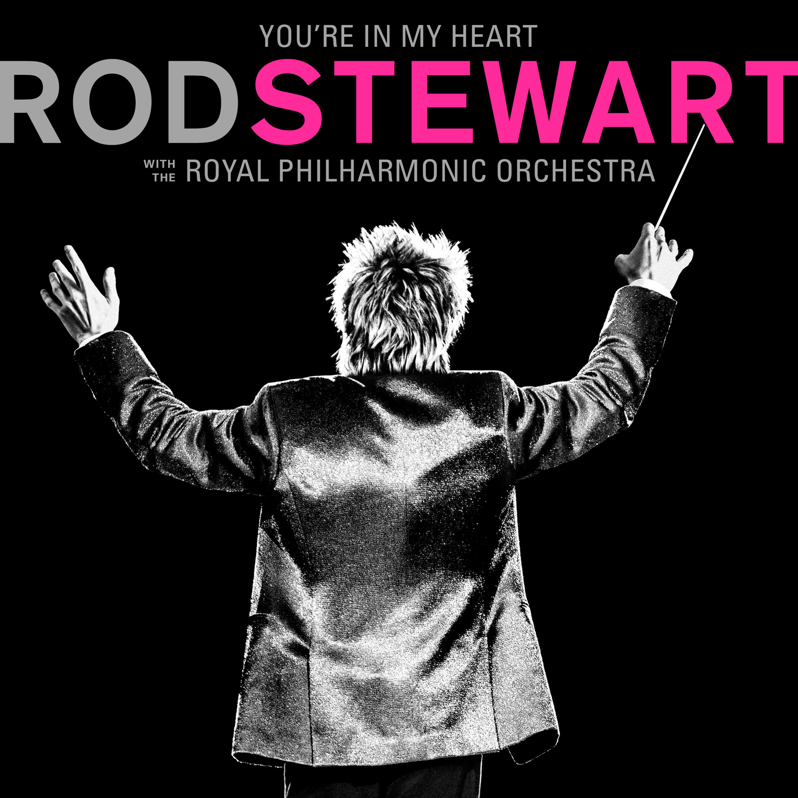 You're In My Heart: Rod Stewart With The Royal Philharmonic Orchestra by Rod Stewart image