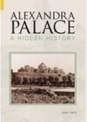 Alexandra Palace A Hidden History by Peter Harris image