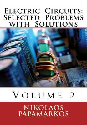 Electric Circuits: Selected Problems with Solutions: Volume 2 by Nikolaos Papamarkos image