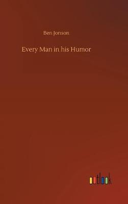 Every Man in His Humor by Ben Jonson image
