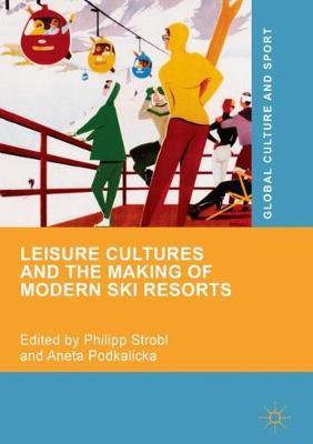 Leisure Cultures and the Making of Modern Ski Resorts image