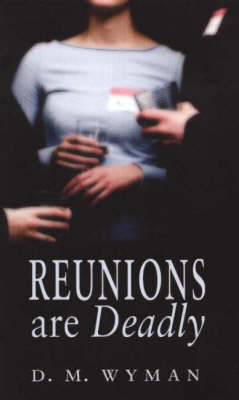 Reunions are Deadly by D.M. Wyman image