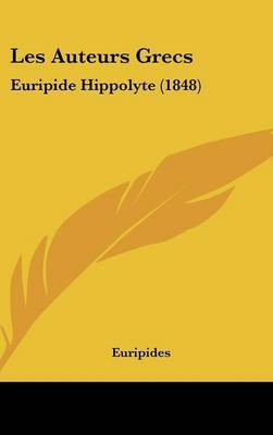 Les Auteurs Grecs: Euripide Hippolyte (1848) by * Euripides image