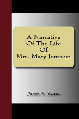 A Narrative of the Life of Mrs. Mary Jemison by James Seaver image