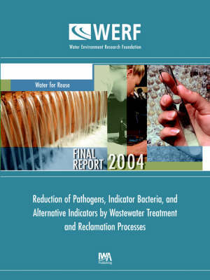 Reduction of Pathogens, Indicator Bacteria, and Alternative Indicators by Wastewater Treatment and Reclamation Processes by Joan B. Rose image
