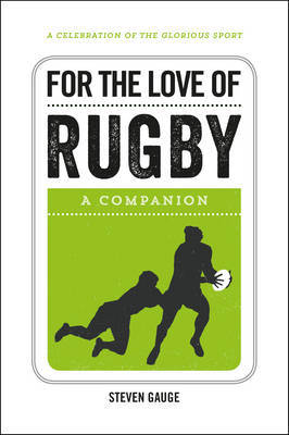 For the Love of Rugby by Steven Gauge image