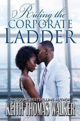 Riding the Corporate Ladder by Keith Thomas Walker image