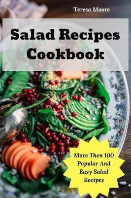 Salad Recipes Cookbook by Teresa Moore image