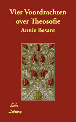 Vier Voordrachten Over Theosofie by Annie Besant image