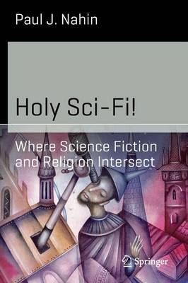 Holy Sci-Fi! by Paul J. Nahin