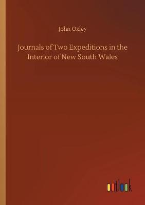 Journals of Two Expeditions in the Interior of New South Wales by John Oxley image