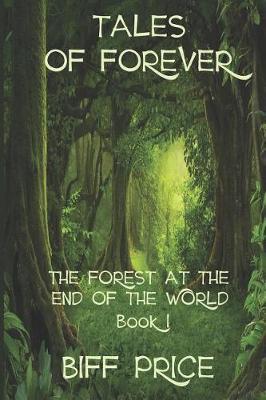 The Forest at the End of the World by Biff Price image