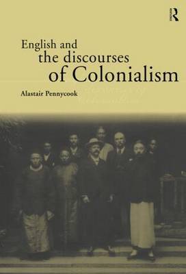 English and the Discourses of Colonialism by Alastair Pennycook image