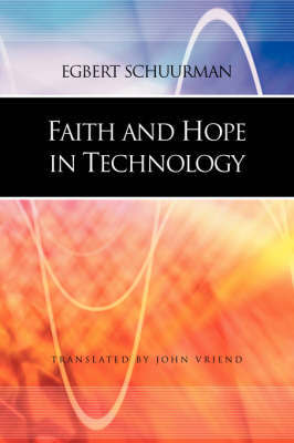 Faith and Hope in Technology by Egbert Schuurman image