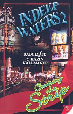 In Deep Waters 2: Cruising the Strip by Radclyffe