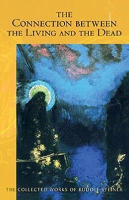 The Connection Between the Living and the Dead by Rudolf Steiner image