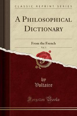 A Philosophical Dictionary, Vol. 3 by Voltaire image