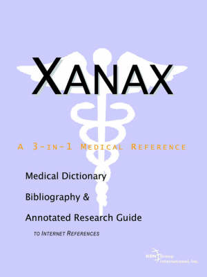 Xanax - A Medical Dictionary, Bibliography, and Annotated Research Guide to Internet References image